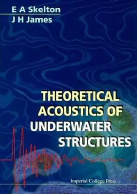 Theoretical Acounstics of Underwater... by Skelton E a