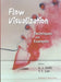 Flow Visualization: Techniques and Examples by Tee Tai Lim, Alexander J. Smits