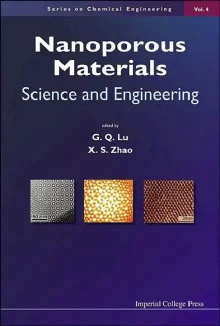 Nanoporous Materials: Science and Engineering by G. Q. Max Lu, Xiu Song Zhao