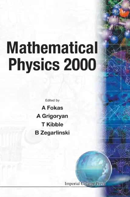 Mathematical Physics 2000 by Athanassios Fokas, Alexander Grigoryan, Tom Kibble