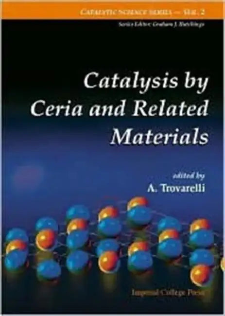 Catalysis by Ceria and Related Materials by Alessandro Trovarelli