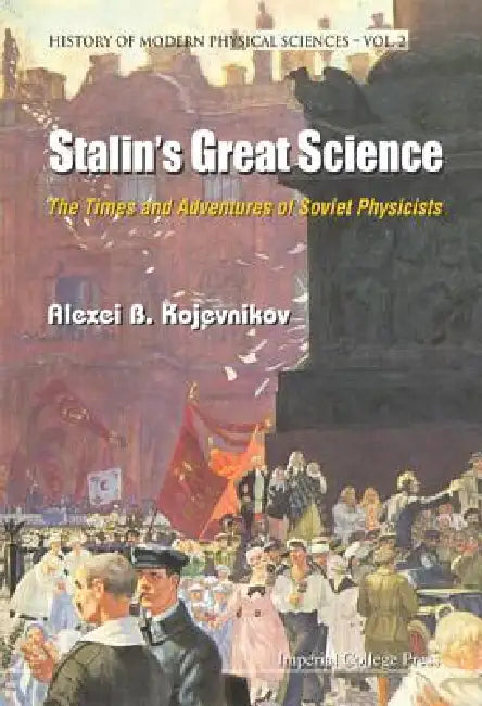 Stalin's Great Science (V2) by Kojevnikov Alexei B