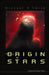 The Origin of Stars by Michael D. Smith