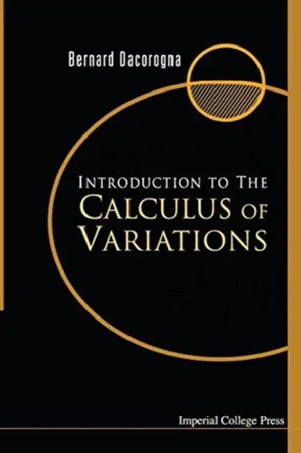 Introduction to the Calculus of Variations by Bernard Dacorogna