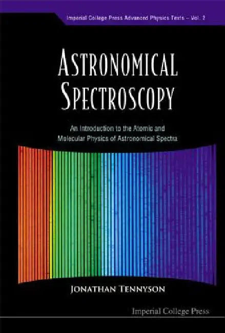 Astronomical Spectroscopy (V2) by Tennyson Jonathan