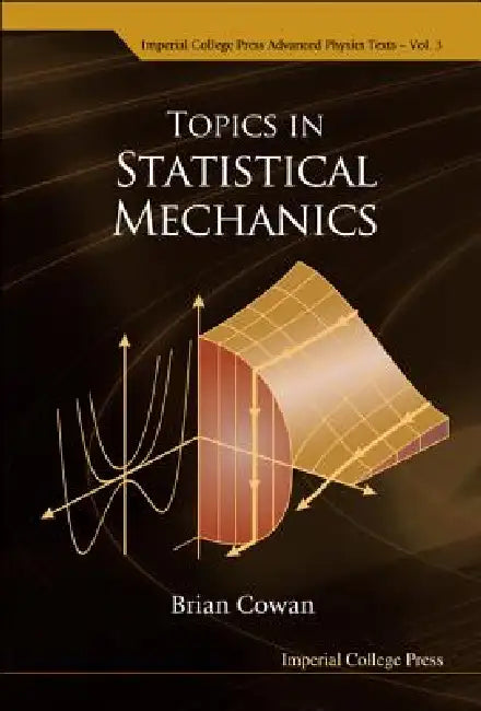 Topics in Statistical Mechanics by Brian Cowan