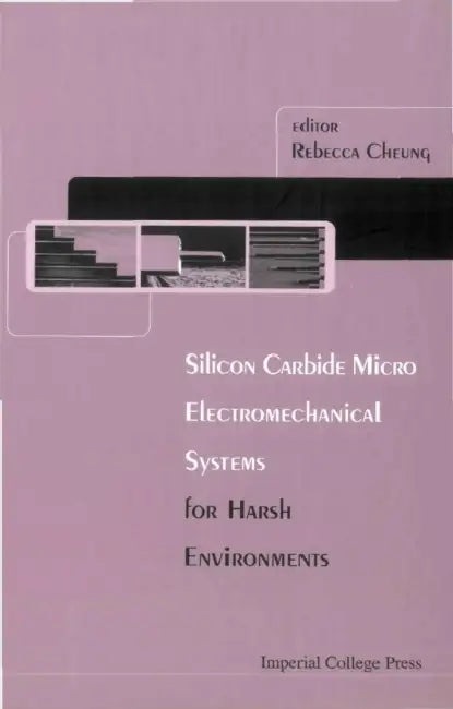 Silicon Carbide Microelectromechanical Systems for Harsh Environments by Rebecca Cheung