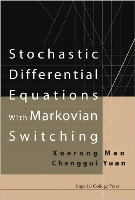 Stochastic Differential Equations with Markovian Switching by Xuerong Mao, Chenggui Yuan