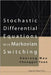 Stochastic Differential Equations with Markovian Switching by Xuerong Mao, Chenggui Yuan