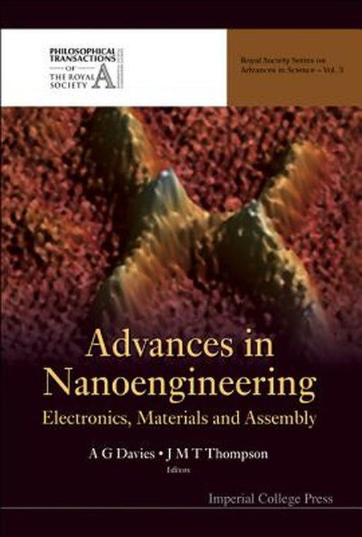 Advances In Nanoengineering: Electronics, Materials and Assembly by A.G. Davies, J.M.T. Thompson