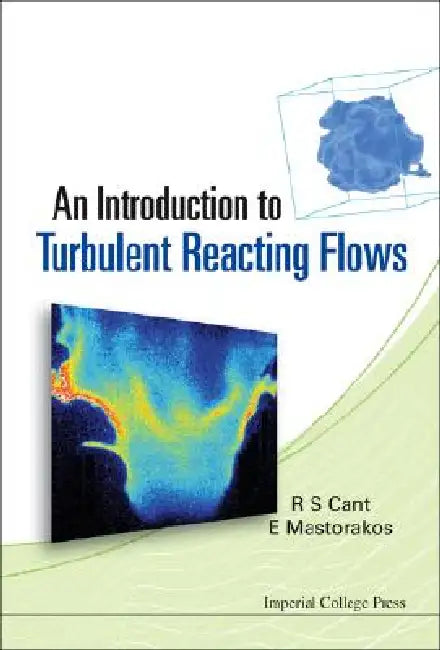 The Intro to Turbulent Reacting Flows by Cant R S