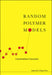 Random Polymer Models by Giambattista Giacomin