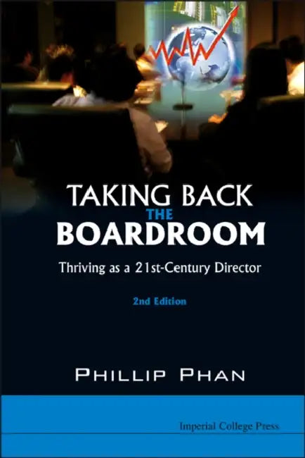 Taking Back the Boardroom: Thriving as a 21st-Century Director (2nd Edition) by Phillip H. Phan