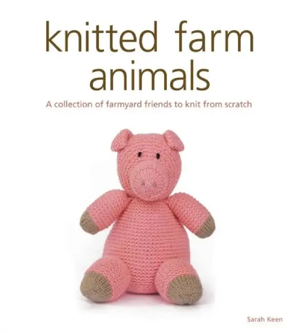 Knitted Farm Animals by S Keen