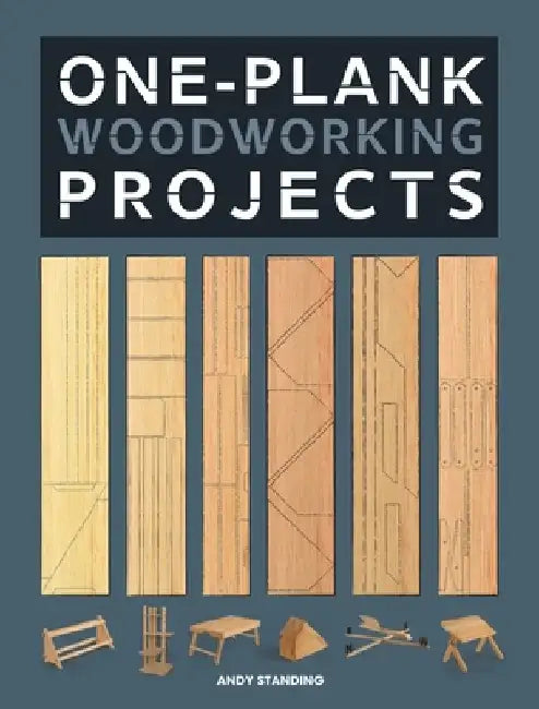 One-Plank Woodworking Projects by Andy Standing