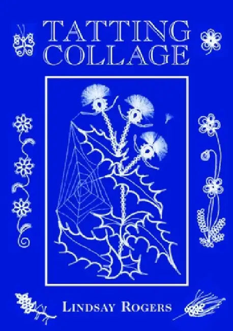 Tatting Collage by Lindsay Rogers