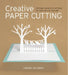 Creative Paper Cutting: 15 Paper Sculptures to Inspire and Delight by Cheong-Ah Hwang