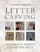 Letter Carving: Techniques & Projects to Hone Your Skills by Andrew Hibberd