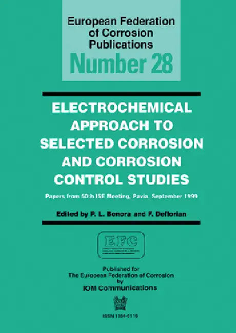 Electrochemical Approach to Selected Corrosion and Corrosion Control Studies (Efc 28) by P. L. Bonora