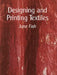 Designing and Printing Textiles by June Fish