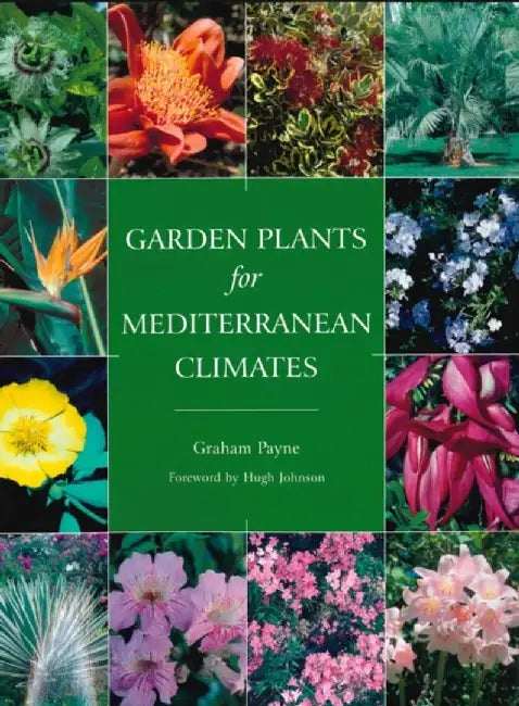 Garden Plants for Mediterranean Climates by Graham Payne