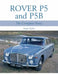 Rover P5 and P5B: The Complete Story by James Taylor