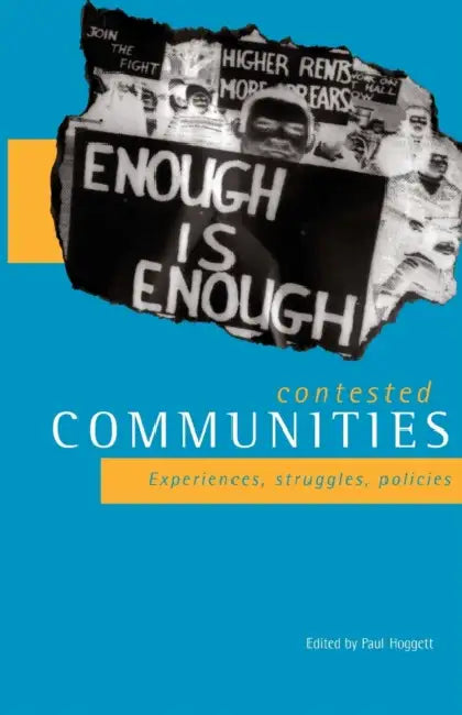 Contested Communities: Experiences, Struggles, Policies by Paul Hoggett