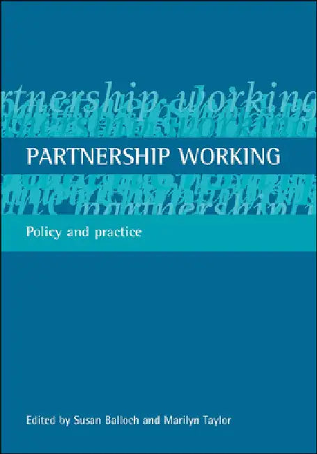 Partnership Working: Policy and Practice by Susan Balloch, Marilyn Taylor