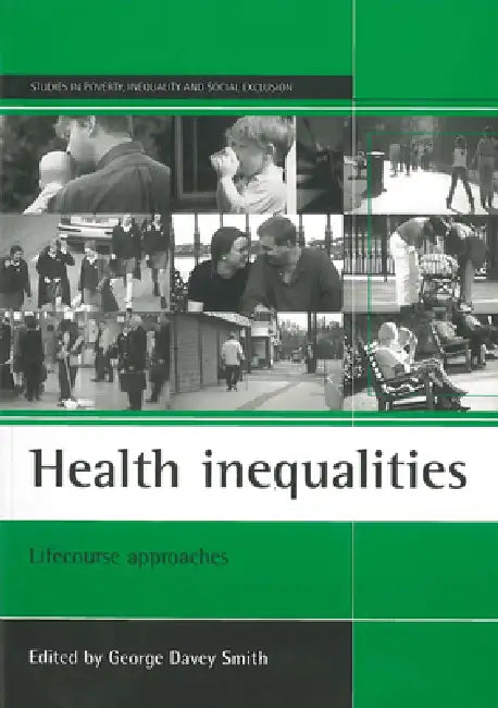 Health Inequalities: Lifecourse Approaches by George Davey Smith