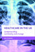 Healthcare in the UK: Understanding Continuity and Change by Ian Greener
