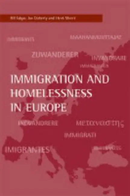 Immigration and Homelessness in Europe by Bill Edgar, Joe Doherty, Henk Meert