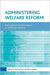 Administering Welfare Reform: International Transformations in Welfare Governance by Paul Henman, Menno Fenger