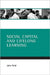 Social Capital and Lifelong Learning by John Field