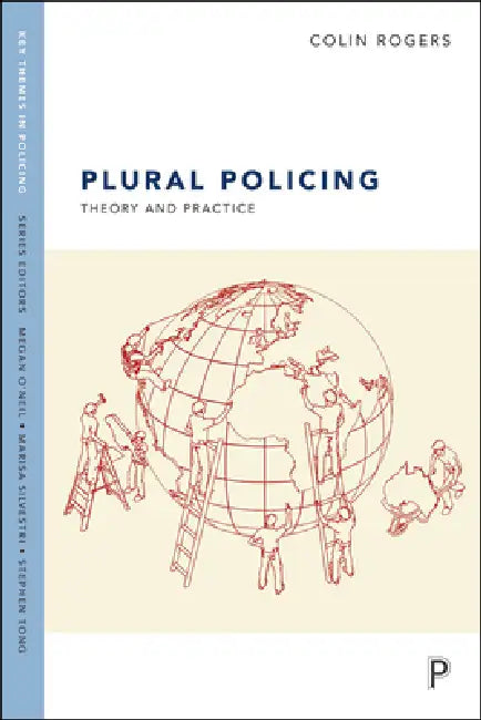 Plural Policing: The Mixed Economy of Visible Patrols in England and Wales by Adam Crawford, Stuart Lister, Sarah Blackburn