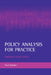 Policy Analysis for Practice: Applying Social Policy by Paul Spicker