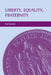Liberty, Equality, Fraternity by Paul Spicker