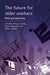 The Future for Older Workers: New Perspectives by Wendy Loretto, Sarah Vickerstaff, Philip J. White