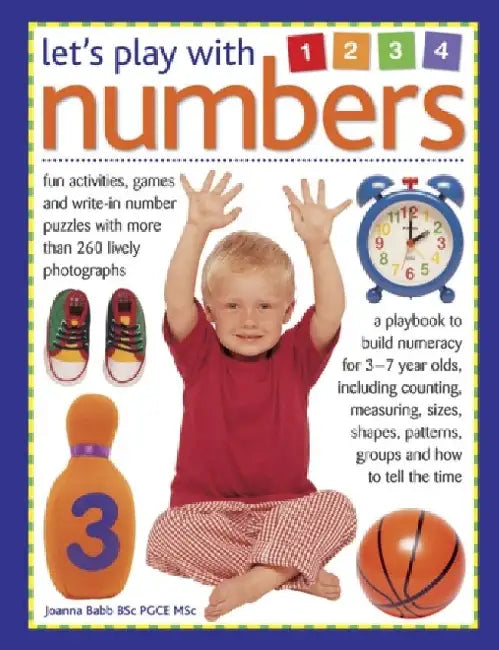 Let's Play with Numbers: Fun Activities, Games and Write-In Number Puzzles with More Than 260 Lively Photographs by Joanna Babb