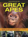 Exploring Nature: Great Apes: Discover the Exciting World of Chimps, Gorillas, Orangutans, Bonobos and More, with Over 200 Pictures by Barbara Taylor