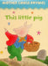 Mother Goose Rhymes: This Little Pig by Armadillo Publishing