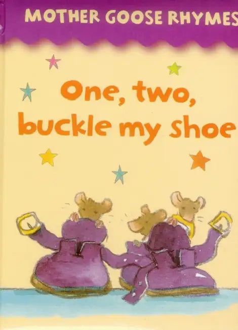 Mother Goose Rhymes: One, Two, Buckle My Shoe by Jan Lewis