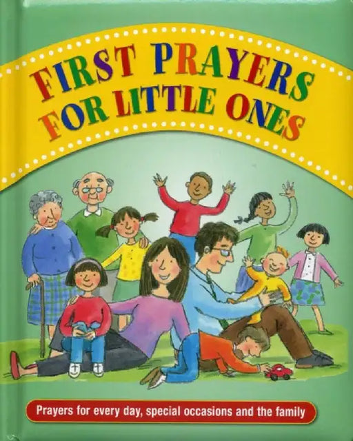 First Prayers for Little Ones: Prayers for Every Day, Special Occasions and the Family by Jan Lewis