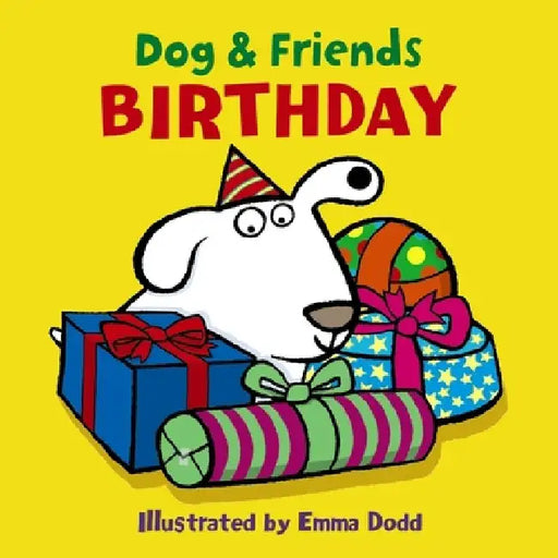 Dog & Friends: Birthday by Emma Dodd