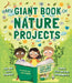 My Giant Book of Nature Projects: Fun and Easy Learning, with Simple Step-By-Step Experiments by Steve Parker
