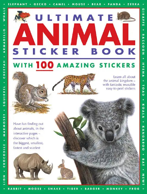 Ultimate Animal Sticker Book with 100 Amazing Stickers: Learn All about the Animal Kingdom - With Fantastic Reusable Easy-To-Peel Stickers by Armadillo Press