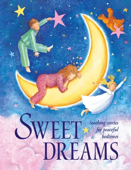 Sweet Dreams: Soothing Stories for Peaceful Bedtimes by Nicola Baxter