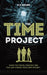 The Time Project: When You Travel Through Time, You Can Change Your Own History... by K S Adams