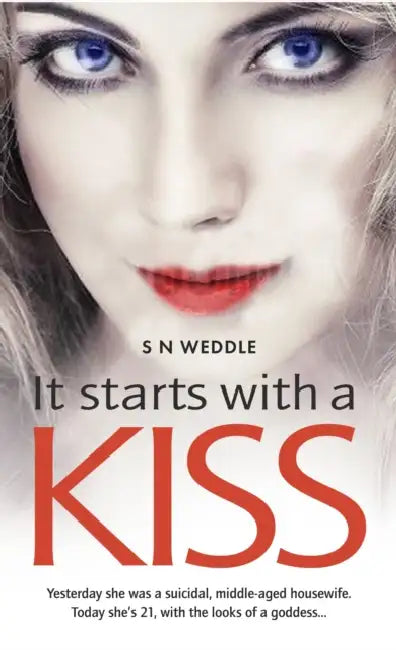 It Starts with a Kiss by S. N. Weddle, Sn Weddle