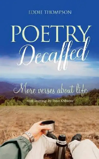 Poetry Decaffed: More verses about life by Eddie Thompson