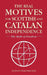 The Real Motives for Scottish and Catalan Independence by Anthony Wakefield Hill